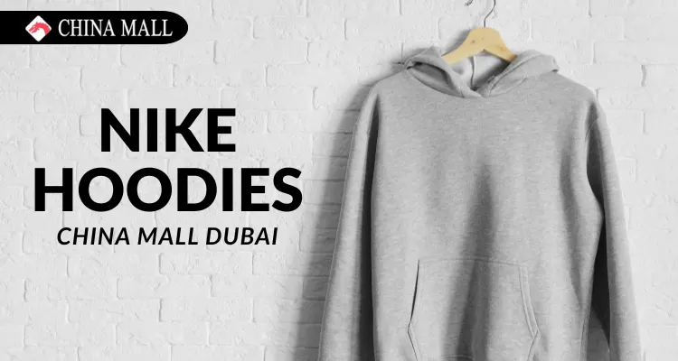 Buy Affordable Hoodies & Clothing Online – China Mall Dubai