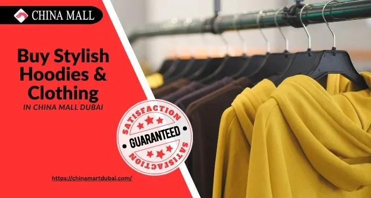 Affordable Hoodies & Clothing Online China Mall Dubai Shopping